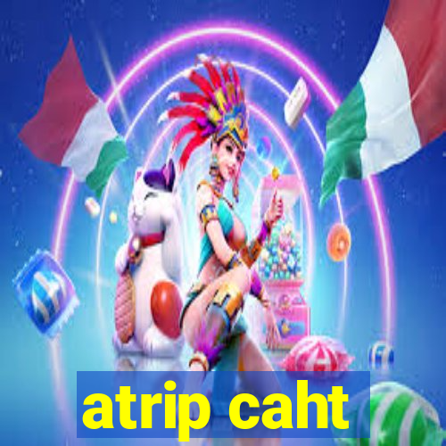 atrip caht